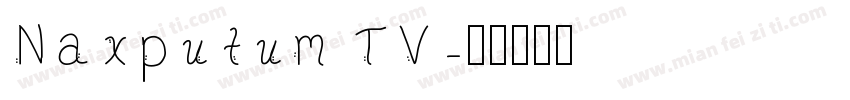 Naxputum TV字体转换